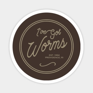 I've Got Worms Magnet